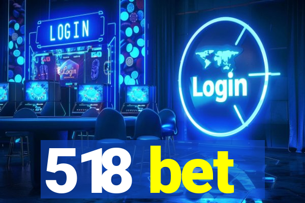 518 bet